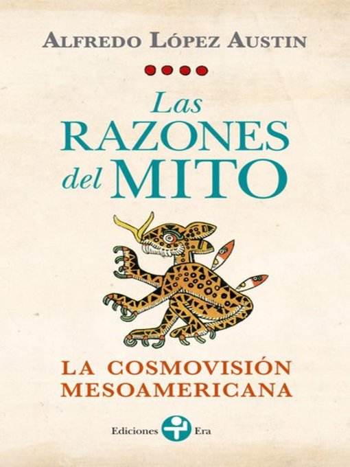 Title details for Las razones del mito by Alfredo López Austin - Available